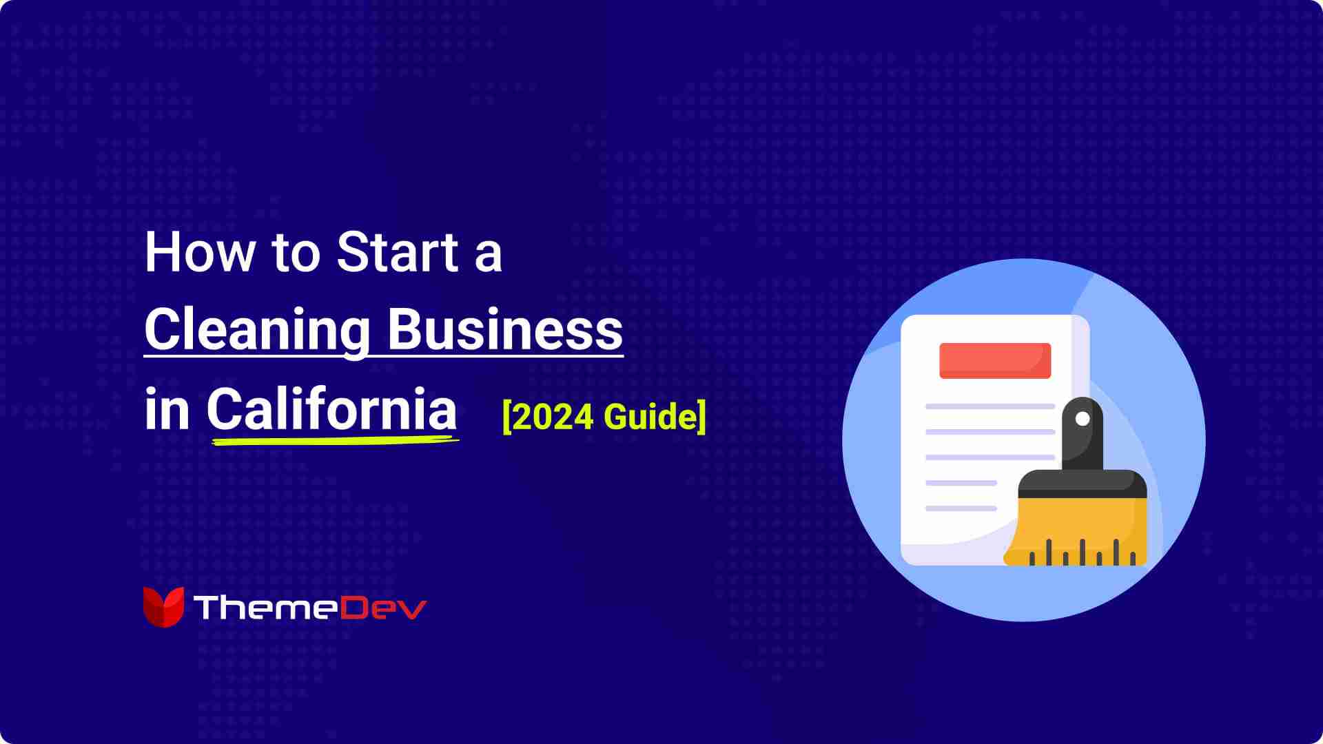 How to Start a Cleaning Business in California [2024 Guide] ThemeDev